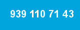 939 110 71 43